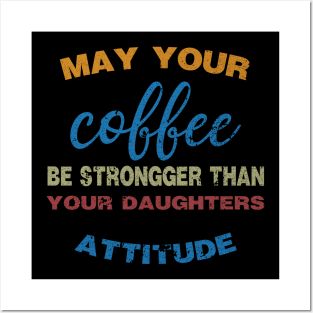 COFFEE BE STRONGER Posters and Art